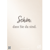 Poster "Schön, dass Sie da sind"