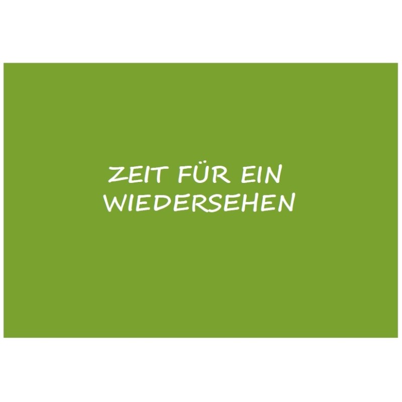 Postkarte - "ZEIT FÜR EIN WIEDERSEHEN" Postkarte - "ZEIT FÜR EIN WIEDERSEHEN"
