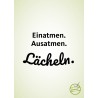 Poster - Einatmen. Ausatmen. Lächeln.